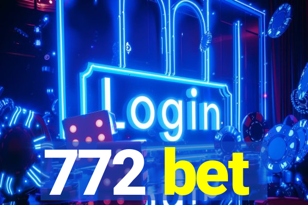 772 bet