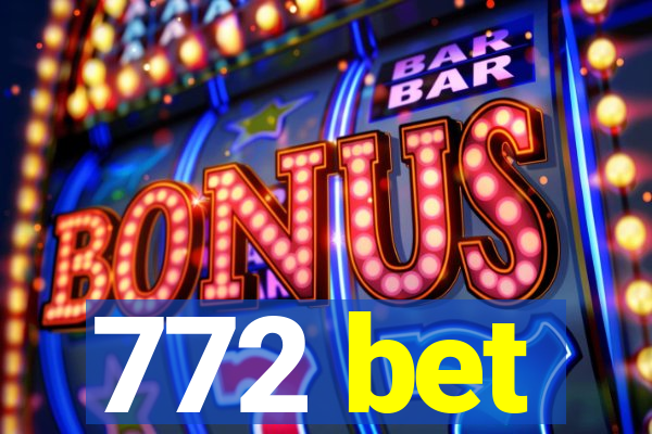 772 bet