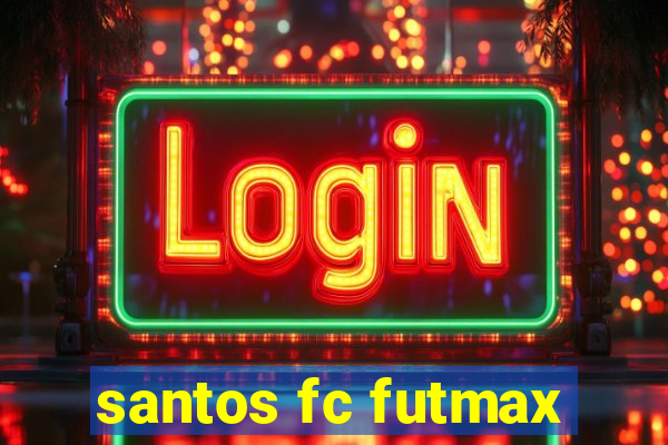 santos fc futmax