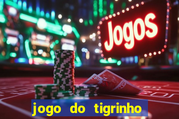 jogo do tigrinho com bonus de cadastro