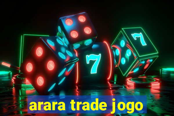 arara trade jogo