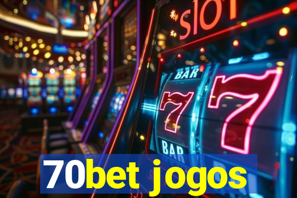 70bet jogos