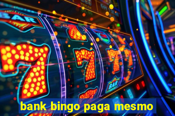 bank bingo paga mesmo