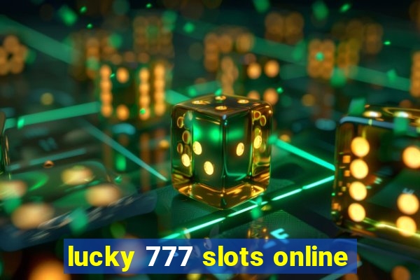 lucky 777 slots online