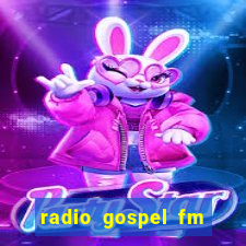 radio gospel fm salvador bahia