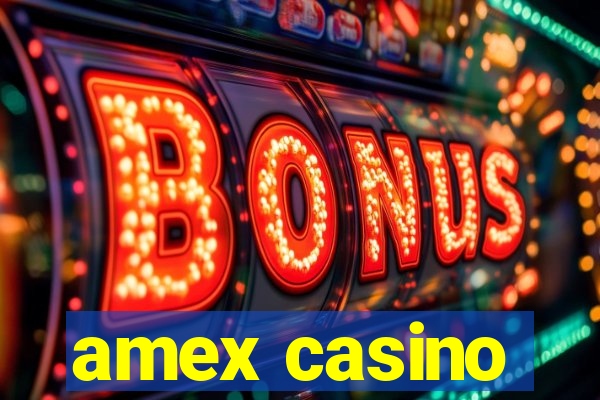 amex casino