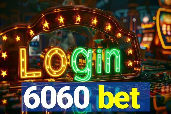 6060 bet