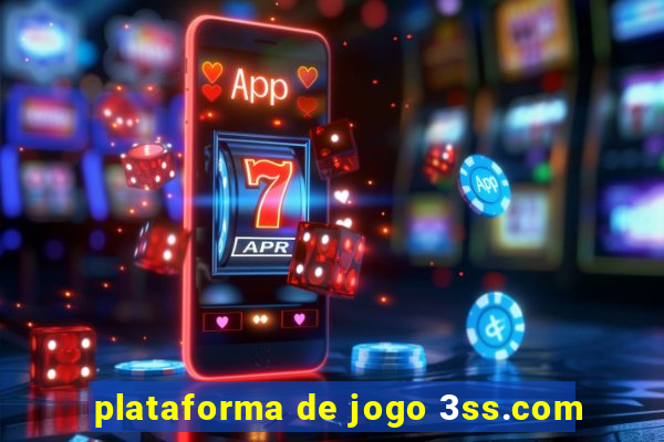 plataforma de jogo 3ss.com