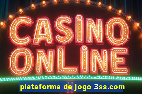 plataforma de jogo 3ss.com