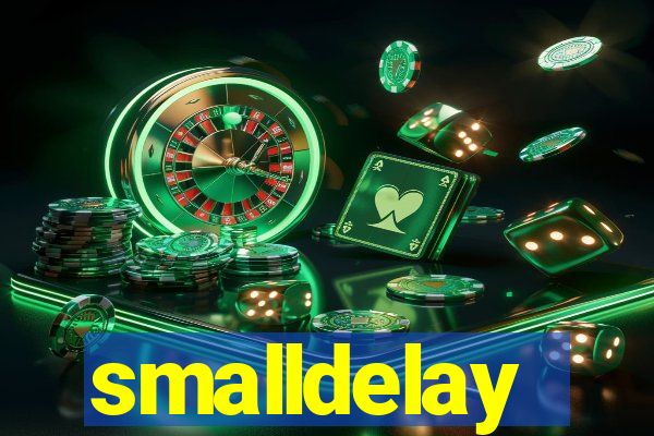 smalldelay