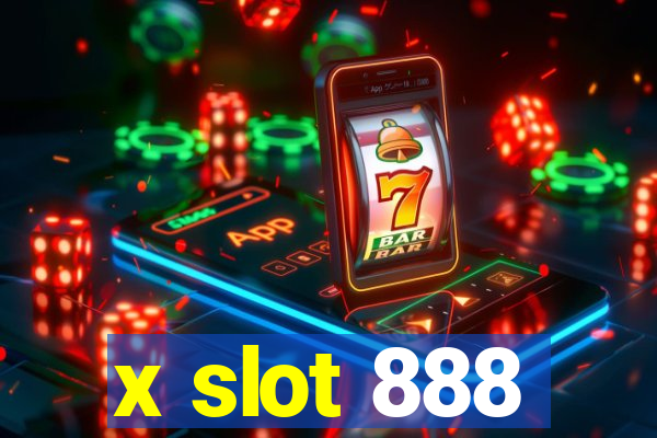 x slot 888