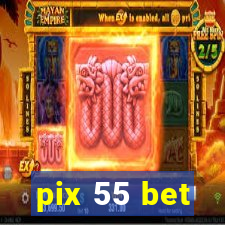 pix 55 bet