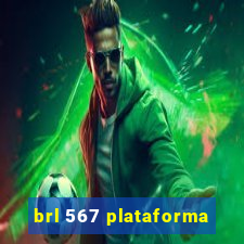 brl 567 plataforma