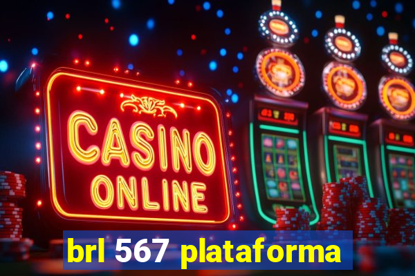 brl 567 plataforma