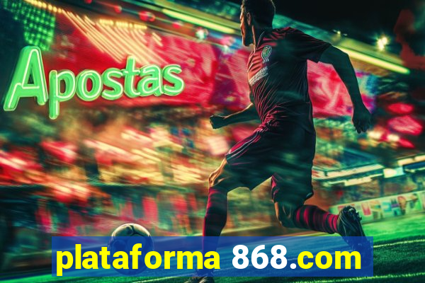 plataforma 868.com