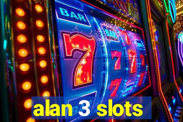 alan 3 slots