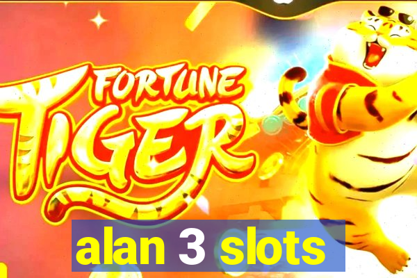 alan 3 slots