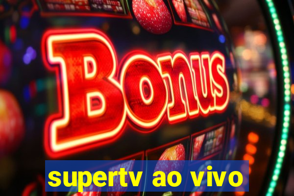 supertv ao vivo