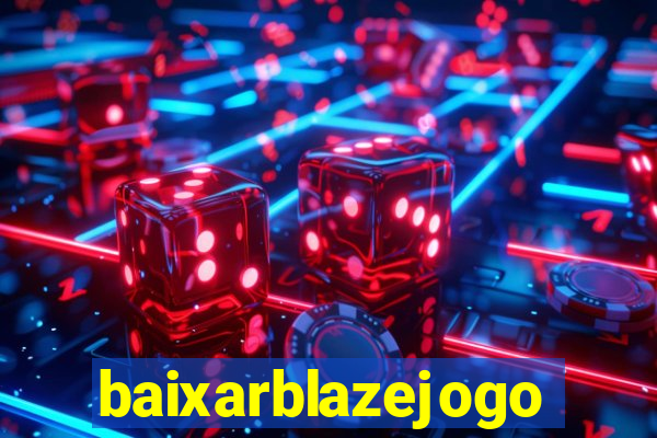 baixarblazejogo