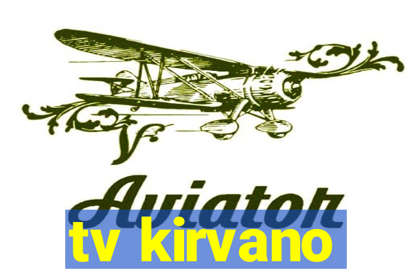 tv kirvano