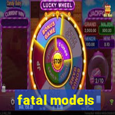 fatal models