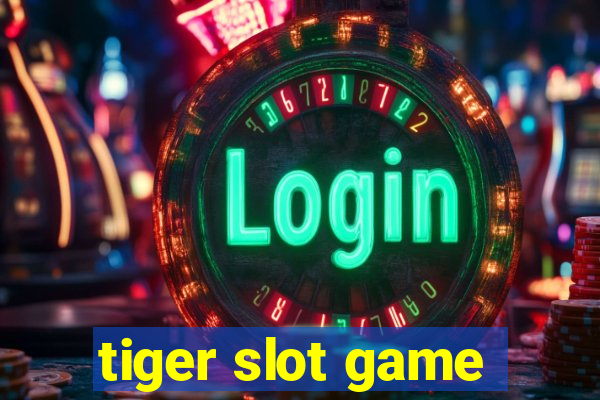 tiger slot game