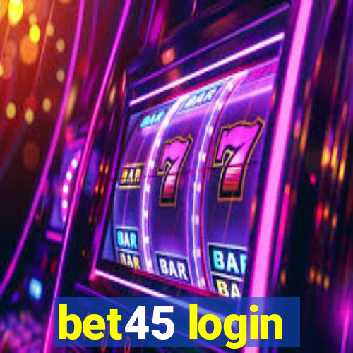 bet45 login