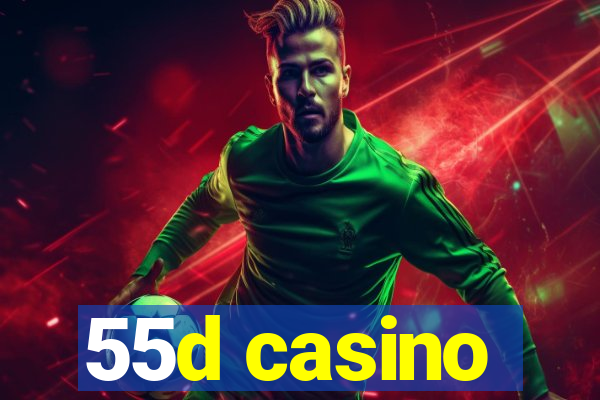 55d casino