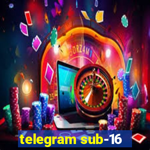 telegram sub-16