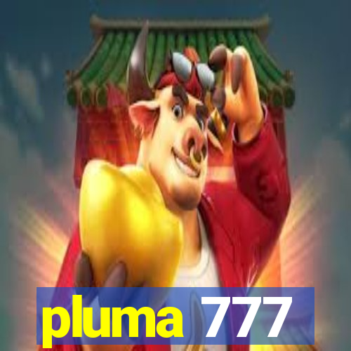 pluma 777