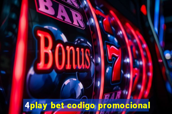 4play bet codigo promocional