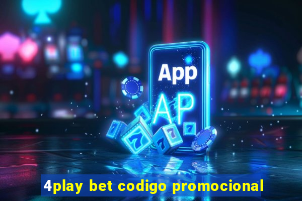 4play bet codigo promocional