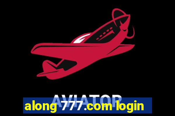 along 777.com login