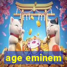 age eminem