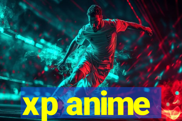 xp anime