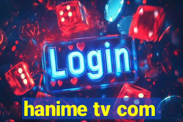 hanime tv com