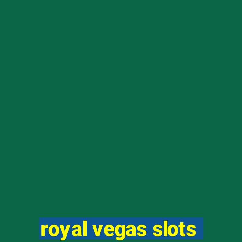 royal vegas slots