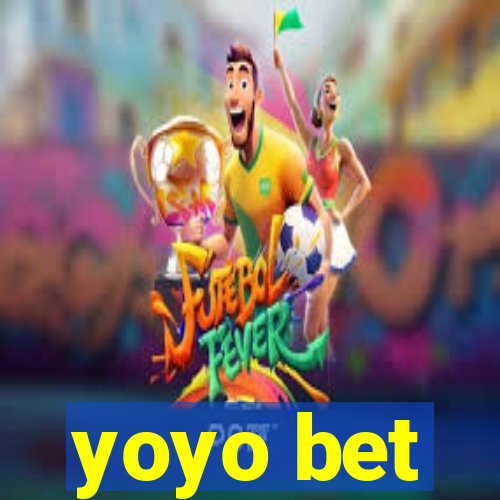 yoyo bet