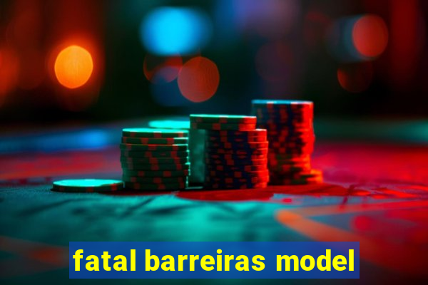 fatal barreiras model