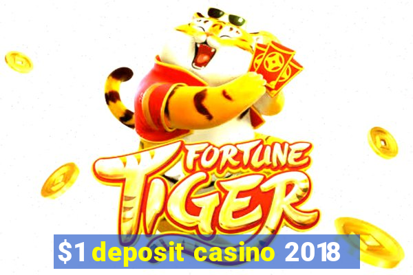 $1 deposit casino 2018