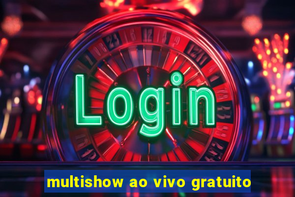 multishow ao vivo gratuito