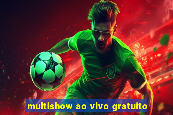 multishow ao vivo gratuito