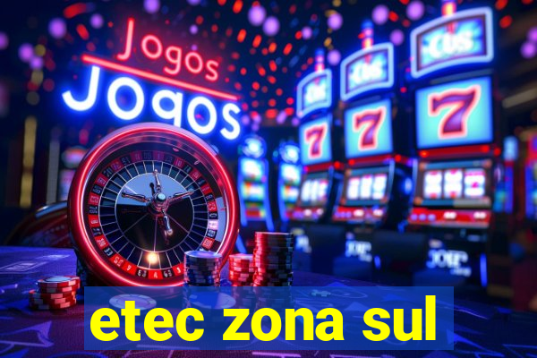 etec zona sul