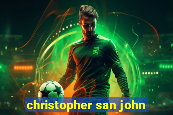 christopher san john