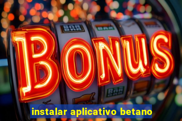 instalar aplicativo betano