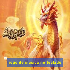 jogo de musica no teclado