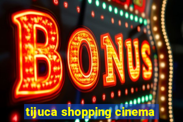 tijuca shopping cinema