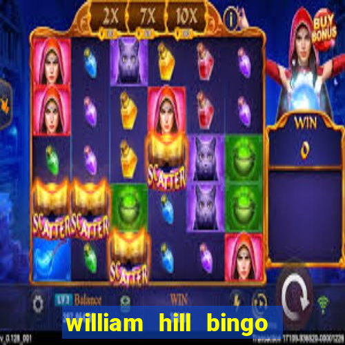 william hill bingo promotional code