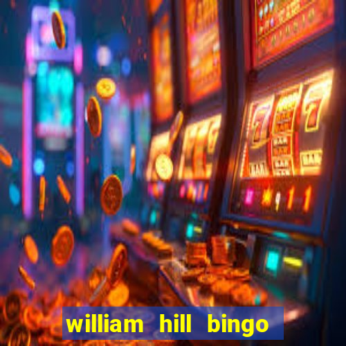 william hill bingo promotional code