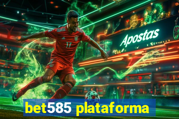 bet585 plataforma